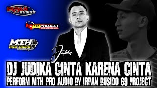 Download lagu DJ CINTA KARENA CINTA SLOW BASS PERFORM MTH PRO AUDIO BY DJ IRPAN BUSIDO 69 PROJECT mp3