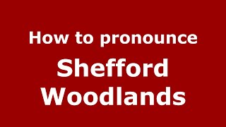 How to pronounce Shefford Woodlands