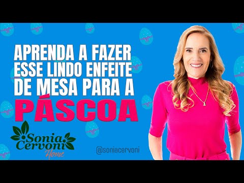 ENFEITE DE MESA DE PASCOA PASSO A PASSO | SONIA CERVONI