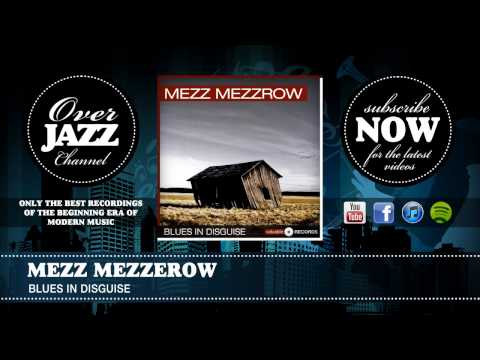 Mezz Mezzerow - Blues in Disguise (1937)