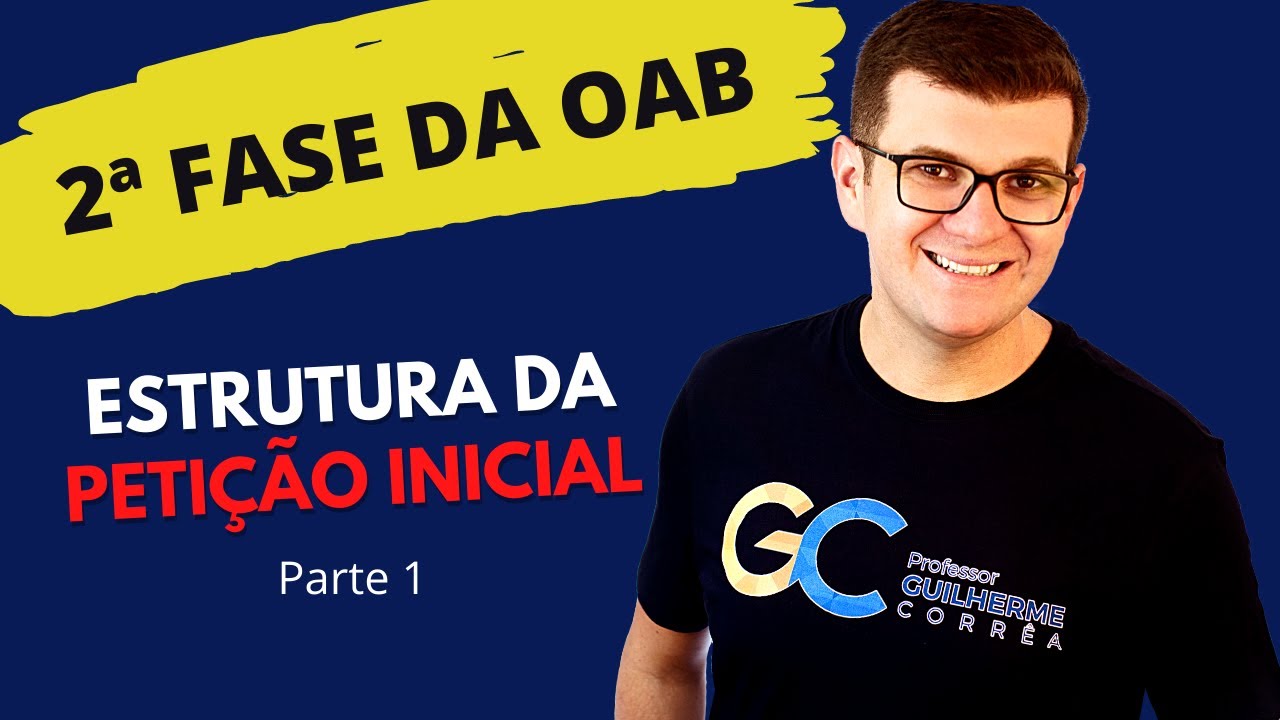 2ª Fase da OAB | Estrutura da Petição inicial  - Parte 1