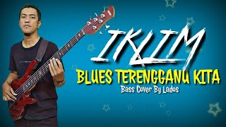 Download lagu IKLIM - BLUES TERENGGANU KITA ~ BASS COVER BY LADOS [Headphone User] mp3