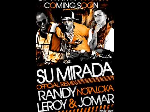 Su Mirada (Official Remix) - Jomar & Leroy Ft. Randy "Nota Loca"