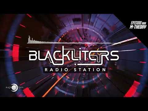 Blackliters Radio #008 "M-THEORY" [Psychedelic Trance Radio]