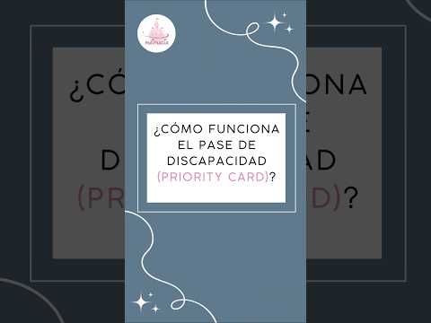 ¿Cómo funciona la TARJETA de PRIORIDAD en Disneyland Paris? (Pase de Discapacidad)