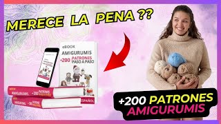 Ebook + 200 PATRONES DE AMIGURUMIS : Paso a Paso.Merece La Pena ?Opinión Honesta y Análisis Completo