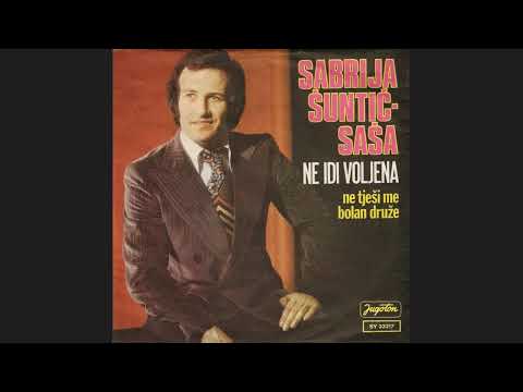 Sabrija Šuntić-Ne tješi me bolan druže-(Audio 1977)