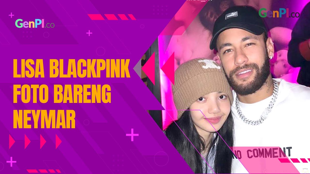 Lisa Blackpink Foto Bareng Neymar, Fans Histeris