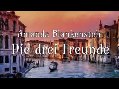 👦 👨‍🦱 🕊️ Die drei Freunde ~ Amanda Blankenstein ~ Geschichte eines Waisenjungen in Venedig ~ Hörbuch