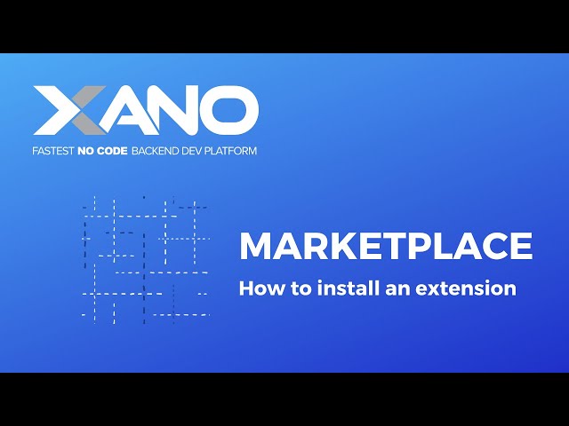 Xano - Marketplace: How to Install an Extension
