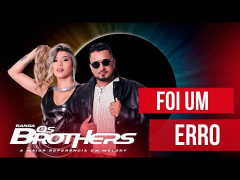 OS BROTHERS - FOI UM ERRO