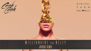 Cash Cash & Digital Farm Animals - Millionaire (feat. Nelly) [JayKode Remix]