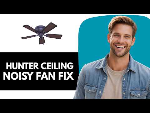 How To Fix Hunter Ceiling Fan Noisy Or Humming
