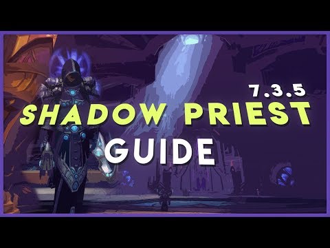 Shadow Priest Guide: Patch 7.3.2/7.3.5 (PvE | Legion)