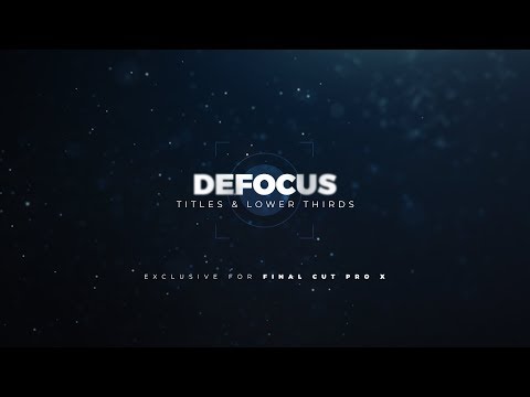 Defocus Titles & Lower Thirds for Final Cut Pro X Trailer