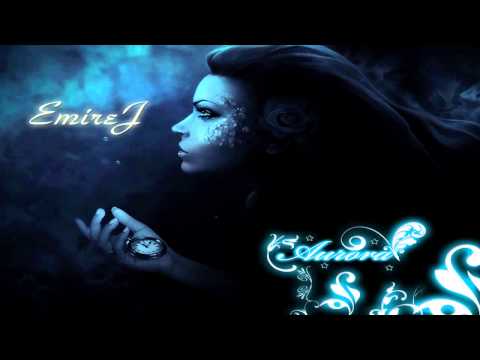 EmireJ - Aurora [HD]