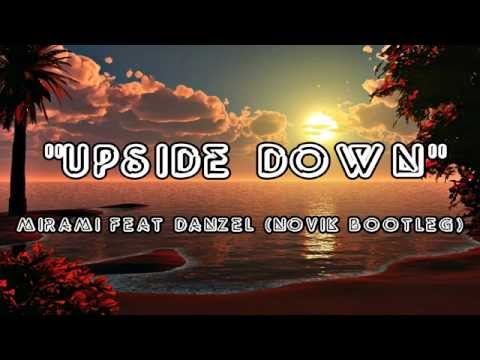 Upside Down - Mirami Feat Danzel Novik Bootleg audio