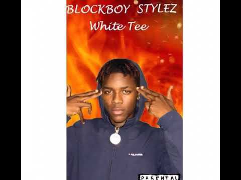 BlockBoy Stylez - White Tee (Official audio)