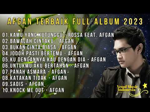 Lagu Terbaik AFGAN Full Album 2023 Terbaru - Lagu Pop Indonesia Hits & Terpopuler | Audio HQ 2023