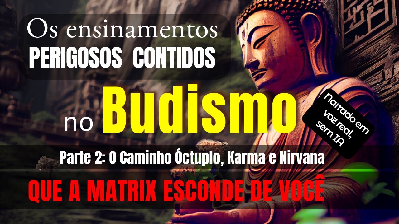 O Perigoso Budismo de Siddhartha: Parte 2