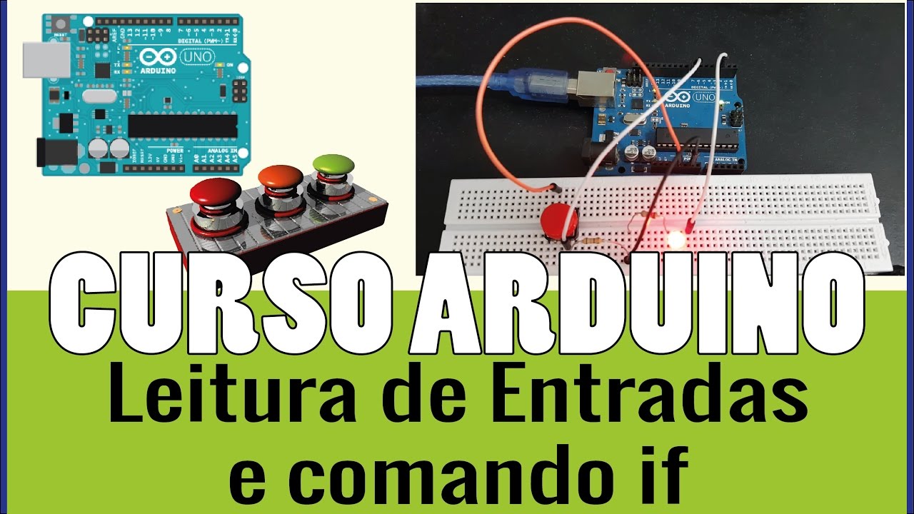 ARDUÍNO #22: Leitura de Entradas (botões) e comando IF no Arduíno