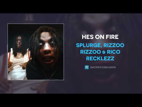 Splurge, Rizzoo Rizzoo & Rico Recklezz - Hes On Fire (AUDIO)