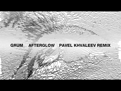 Grum feat. Natalie Shay - Afterglow (Pavel Khvaleev Remix)