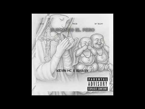 Buscando El Peso - Kevin HC ft Isaiaxy (Audio Oficial) (Prod by Techy)
