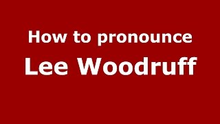 How to pronounce Lee Woodruff