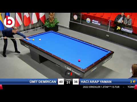 ÜMİT DEMİRCAN & HACI ARAP YAMAN Bilardo Maçı - 2022 ERKEKLER 1.ETAP-13.TUR