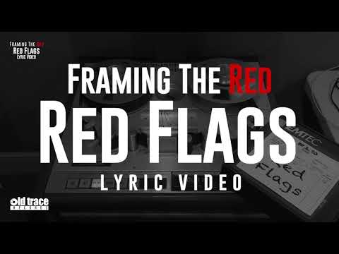 Framing The Red -  Red Flags Lyric Video