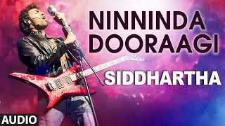 Ninninda Dooraagi Full Audio Song || Siddhartha || Vinay Rajkumar, Apoorva Arora