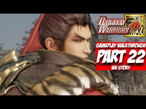 Dynasty Warriors 9 Gameplay Walkthrough Part 22: The Three Kingdoms Rumble (Wu) [No Commentary]