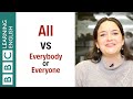 All vs Everybody or Everyone - English In A Minute