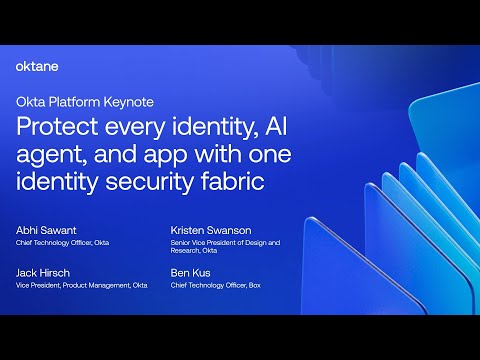 Keynote: Protect every identity, AI agent, and app with one identity security fabric | Oktane 2025