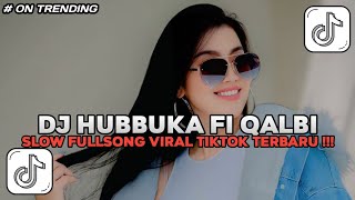 Download lagu DJ HUBBUKA FI QALBI SLOW FULL SONG  VIRAL TIKTOK TERBARU !!! mp3