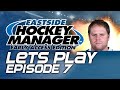 Episode 7 - Kessel is OP! | Eastside Hockey Manager:Early Access 2015 Lets Play