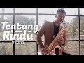 Tentang Rindu - Virzha (Saxophone Cover by Desmond Amos) Tentang Rindu - Virzha (Saxophone Cover by Desmond Amos)