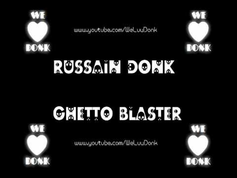 Russian Donk - Ghetto Blaster [HQ]