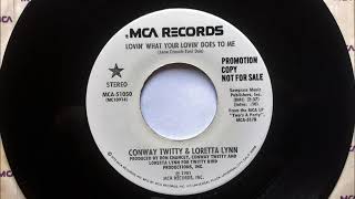 Lovin&#39; What Your Lovin&#39; Does To Me , Conway Twitty &amp; Loretta Lynn ,1981