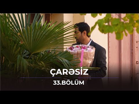 Çarəsiz / 33. Bölüm 