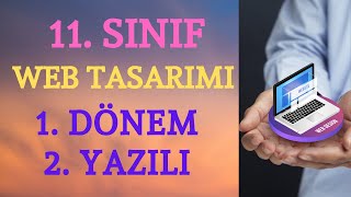 11. Sınıf  Web Tasarımı ve Programlama 1. Dönem 2. Yazılı