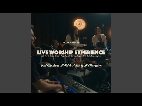 Chcę być cierpliwy / Not In A Hurry