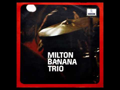 Milton Banana Trio - Milton Banana Trio (1969, Completo)