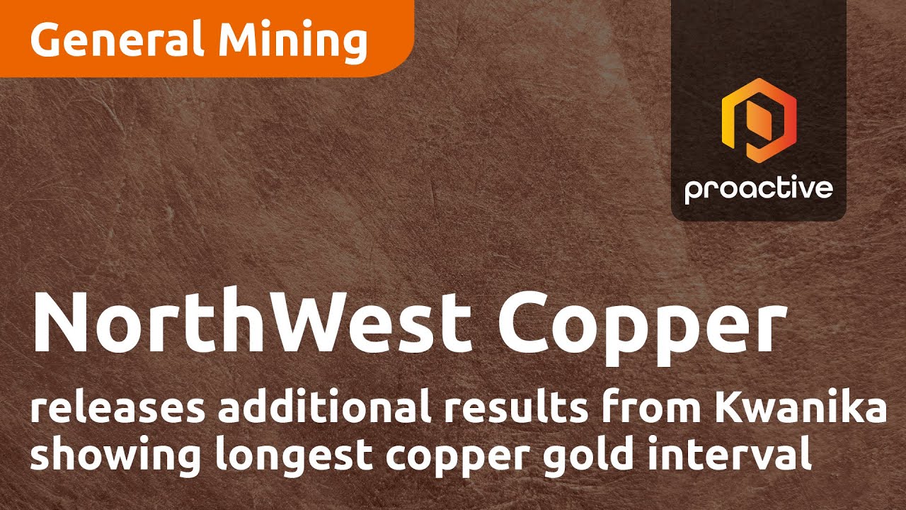 NorthWest Copper releases additional results from Kwanika showing long copper gold interval 