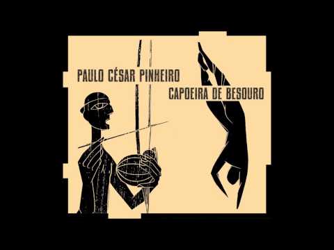 Paulo César Pinheiro - Capoeira de Besouro (2010) Álbum Completo - Full Album
