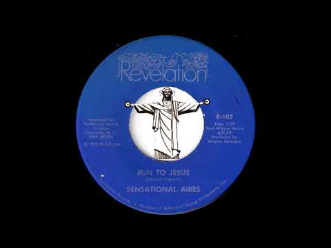 Sensational Aires - Run To Jesus [Revelation] 1972 Black Gospel Soul 45