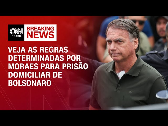 Prisão domiciliar a Bolsonaro: Veja as regras determinadas por Moraes | CNN 360º