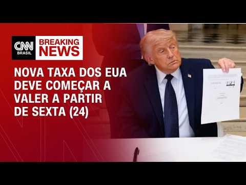 Sobretaxa dos EUA deve começar a valer na próxima sexta (24) | HORA H