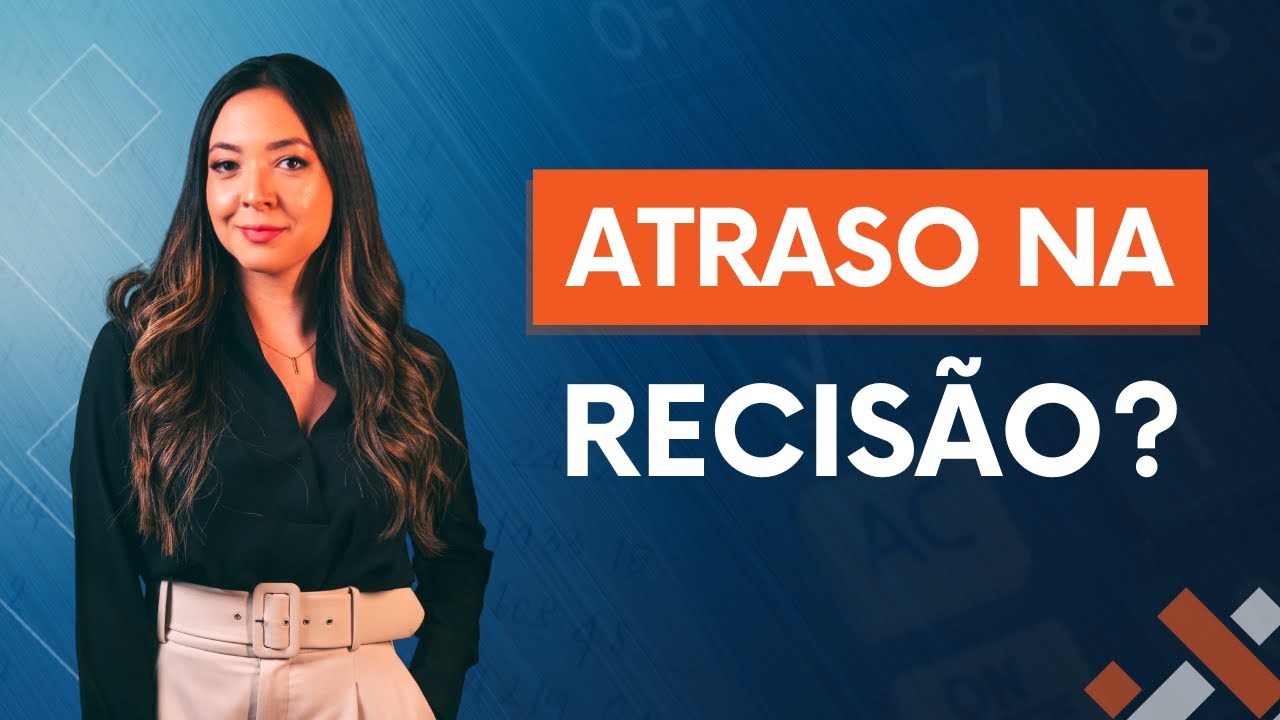 Verbas Rescisórias: Prazo, Multas e Seus Direitos em Caso de Atraso